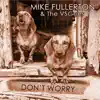 Mike Fullerton & the Vsgees - Don't Worry - Single